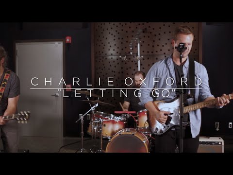 Charlie Oxford – Letting Go (Live At Black River Studios)