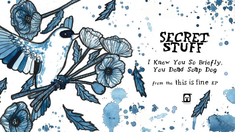 Secret Stuff – I Knew You So Briefly, You Dead Soap Dog