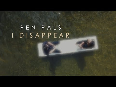 Pen Pals – I Disappear