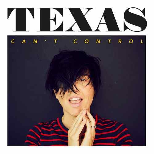 Texas – Can&rsquo;t Control