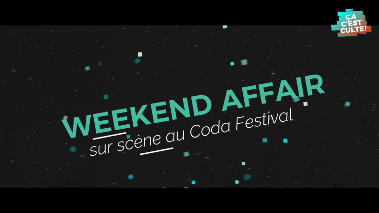 Weekend Affair sur scène au Coda Festival 2018 : Stuck on Land #cacestculte