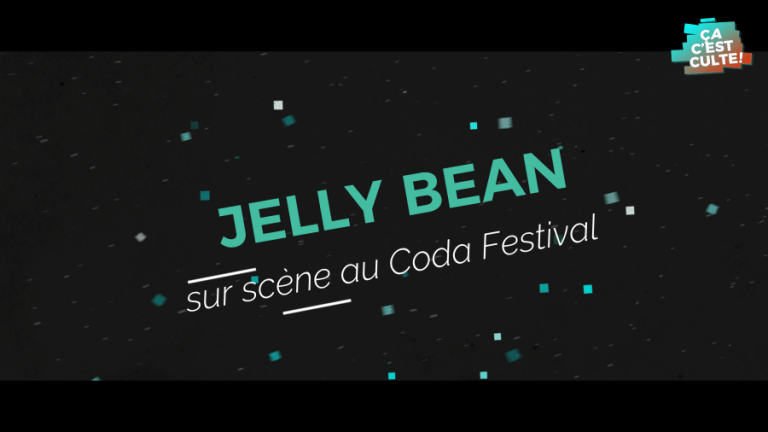 Jelly Bean sur scène au Coda Festival 2018 : You & I #cacestculte