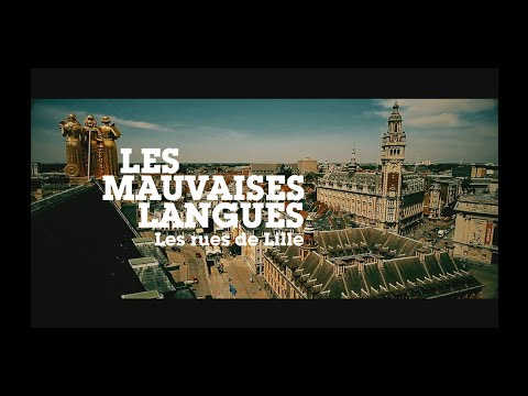 LES MAUVAISES LANGUES – Les rues de Lille