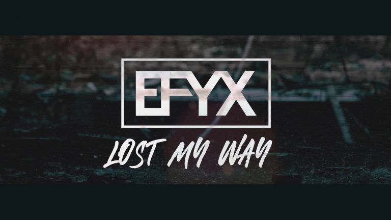 EFYX – Lost My Way (Official Music Video)
