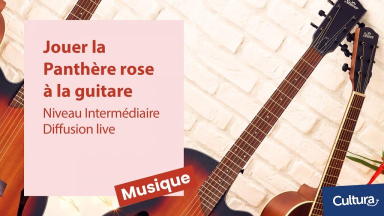 Cultura – Tuto guitare live : Jouer La Panthère Rose – Niveau intermédiaire