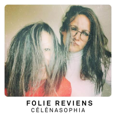 CÉLÉNASOPHIA – Folie reviens [CLIP OFFICIEL]