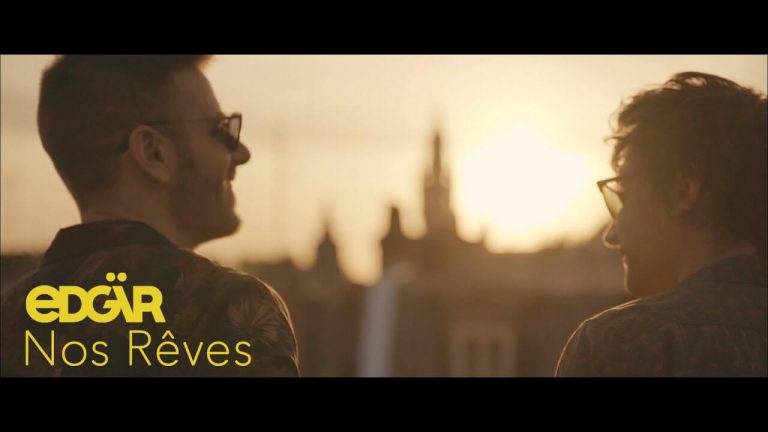 Edgär – Nos Rêves (Official music video)