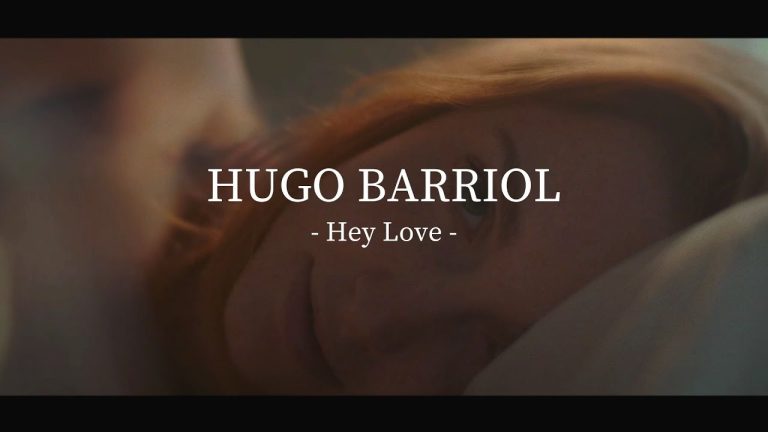 Hugo Barriol – Hey Love (Official video) (2020)