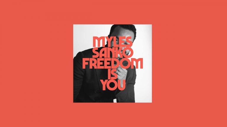 Myles Sanko – Freedom Is You (Official Lyric Video)