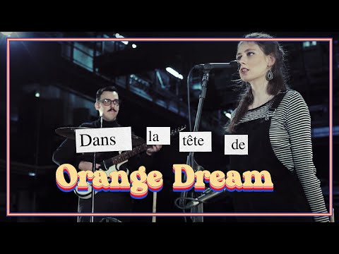 Dans la tête de : Orange Dream (Aéronef Lille 2020)