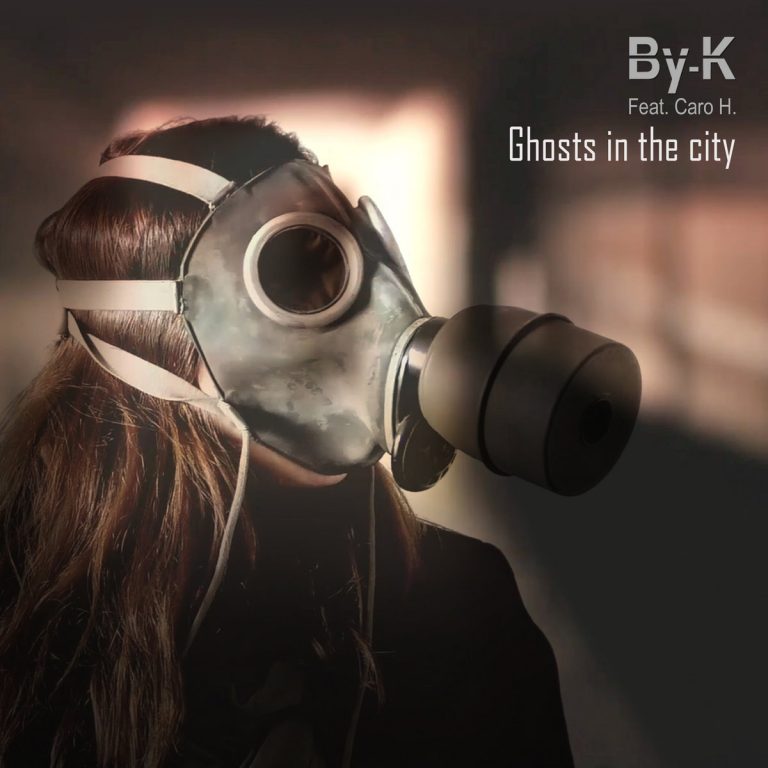 By-K Feat. Caro H. – Ghosts in the city (2021)