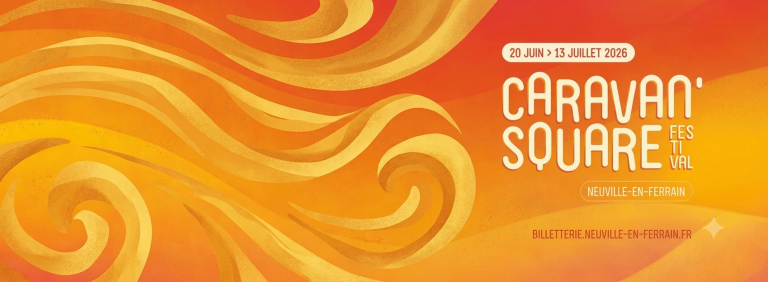 Caravan’ Square Festival 2026 : un vent de fête et de culture souffle sur Neuville-en-Ferrain !