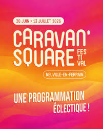 Caravan’ Square Festival 2026 vent de fête et de culture souffle sur Neuville-en-Ferrain