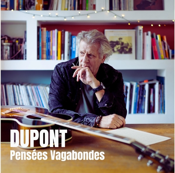 Dupont enrichit sa discographie avec Pensées Vagabondes un nouvel album qui paraîtra le 26 juin 2026 sous l’étiquette Baboo Music fnac COVERDUPONTDSP_ed85