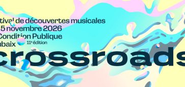 Festival Crossroads 2026 J-7 avant le grand ralliement des découvertes musicales à Roubaix ça c'est culte