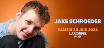 Jake Schroeder – Spectacle en anglais 20 juin 2026 à 20h – L’Archipel, Paris