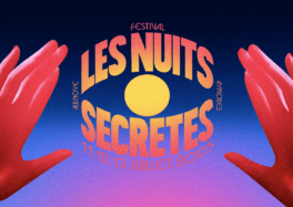 Les Nuits Secrètes 2025 11 12 13 juillet c’est la 23e édition !