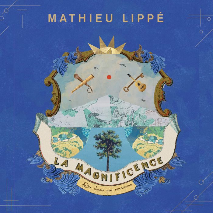 Mathieu Lippé, La Magnificence des choses qui renaissent
